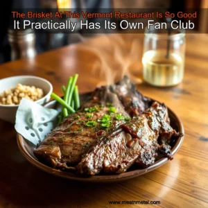 Read more about the article The Brisket At This Vermont Restaurant Is So Good  It Practically Has Its Own Fan Club