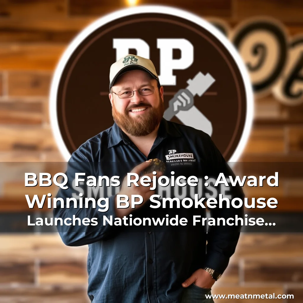 Read more about the article BBQ Fans Rejoice : Award  Winning BP Smokehouse Launches Nationwide Franchise Opportunity